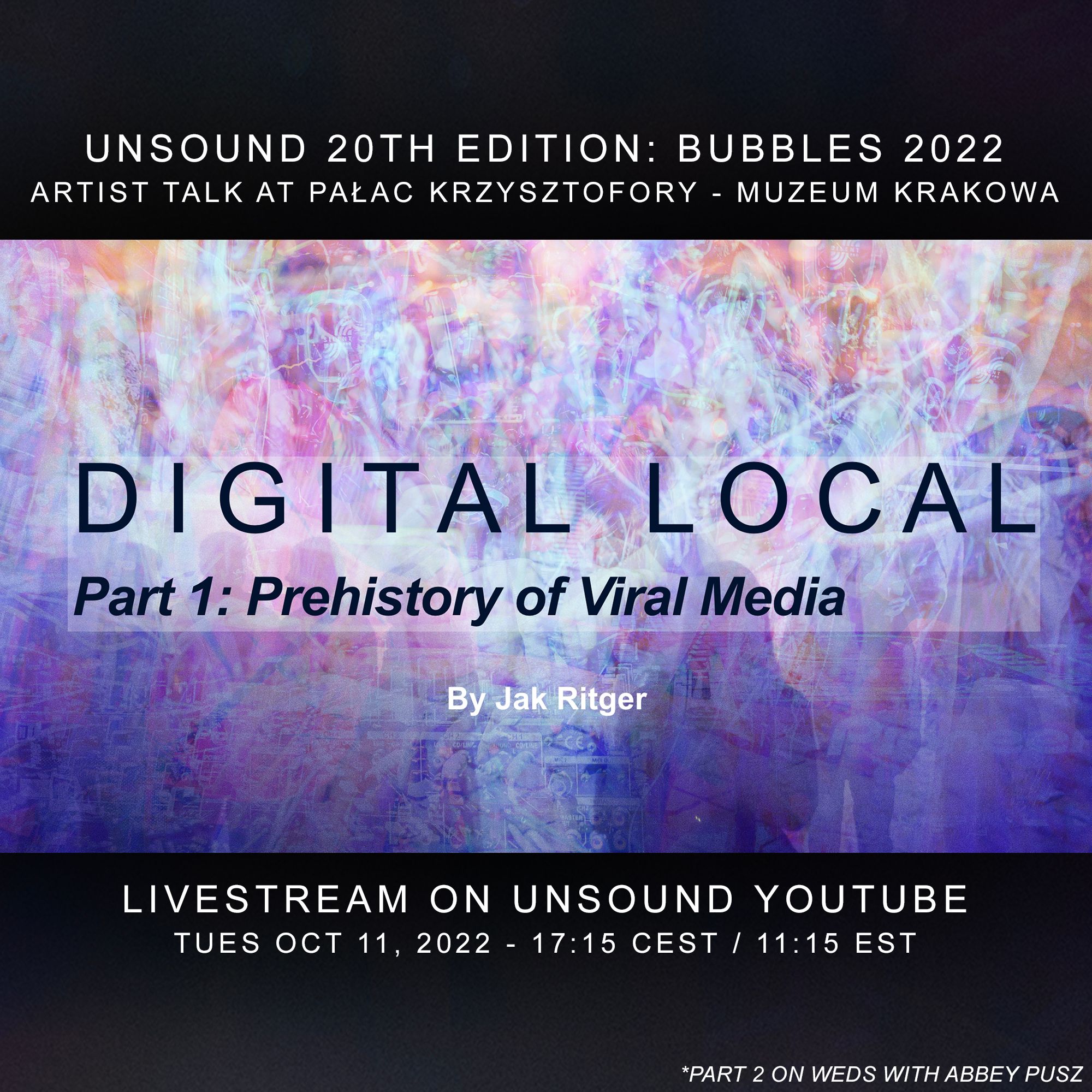'DIGITAL LOCAL' - LIVESTREAM on UNSOUND YOUTUBE 10.11.2022 - 5:15pm